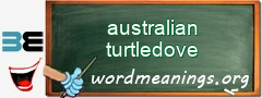 WordMeaning blackboard for australian turtledove